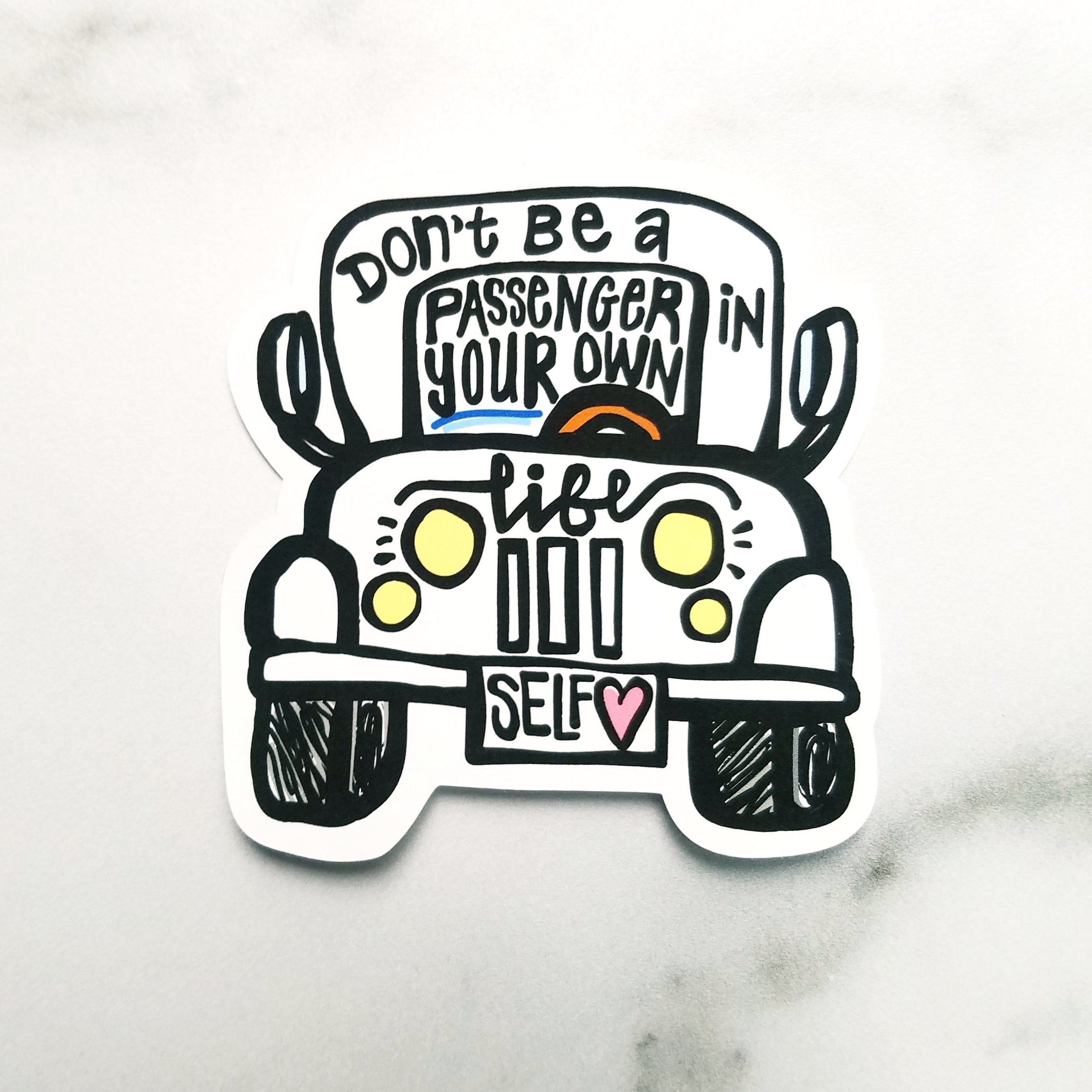 Don't be a passenger - self love die cut