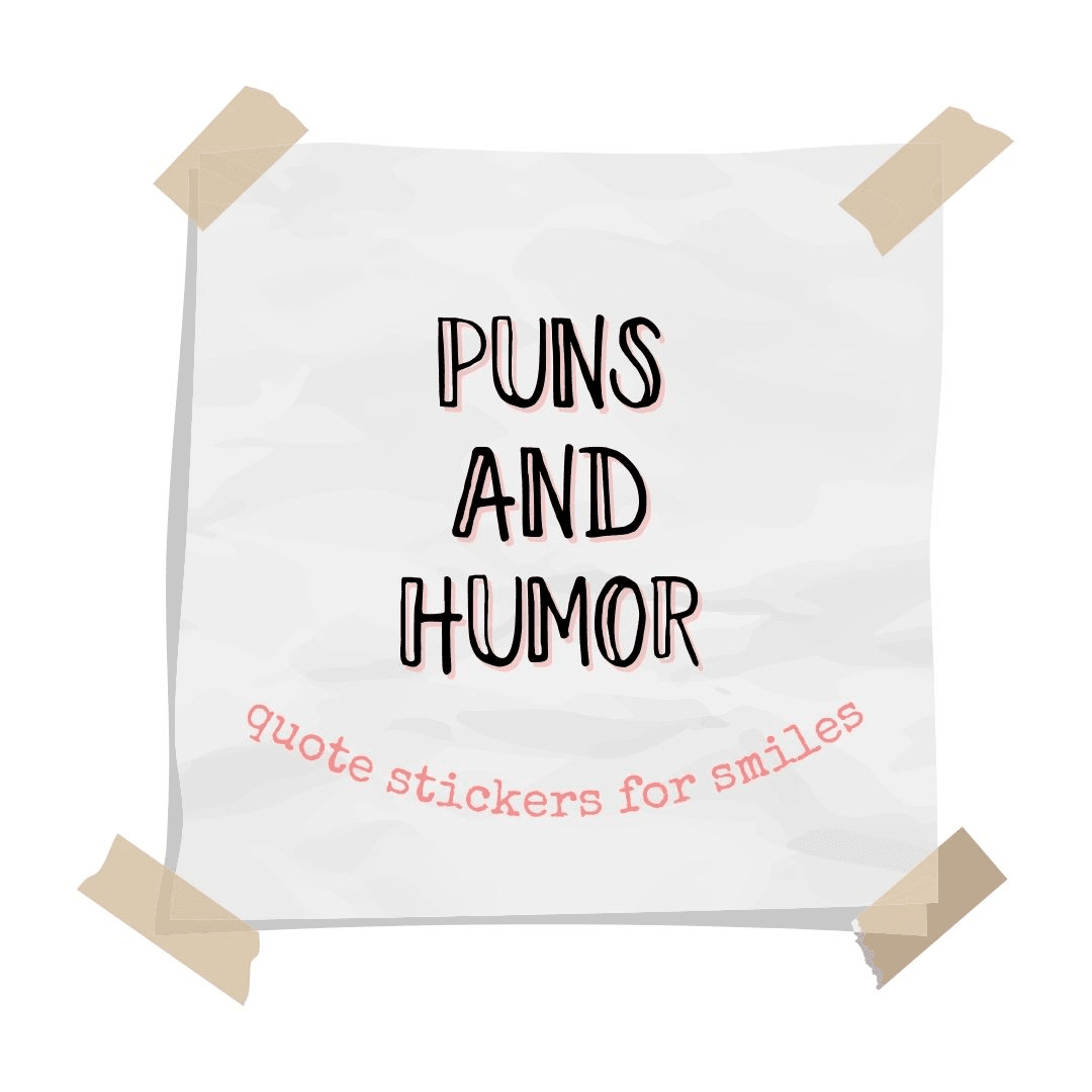 Puns and Humor: quote stickers for smiles