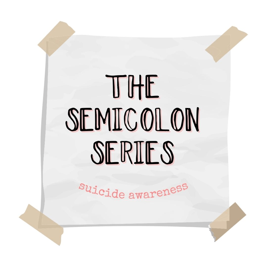 The Semicolon Series | Peel & Heal Studio Suicide Awareness & Prevention Designs
